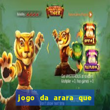 jogo da arara que ganha dinheiro